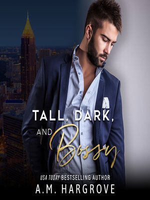 cover image of Tall, Dark, and Bossy